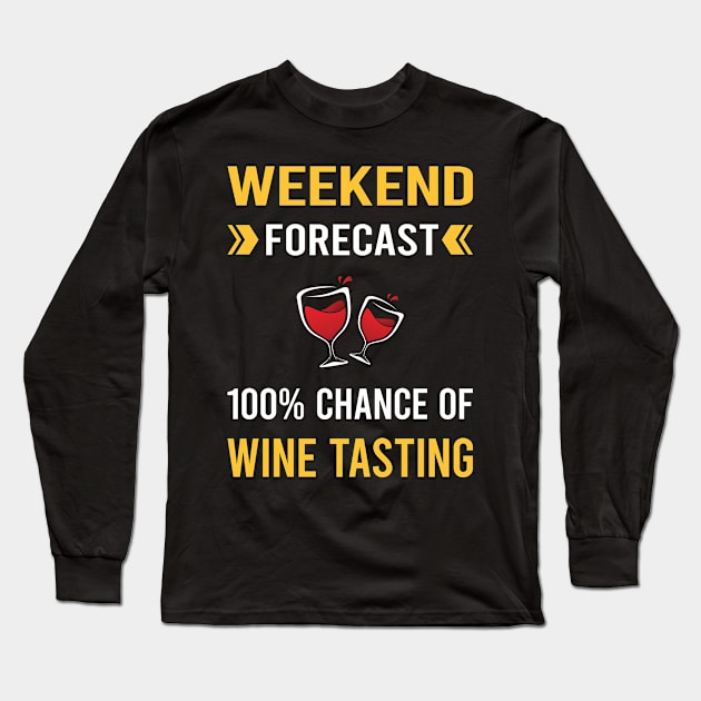 Weekend Forecast Wine Tasting Long Sleeve T-Shirt by Good Day